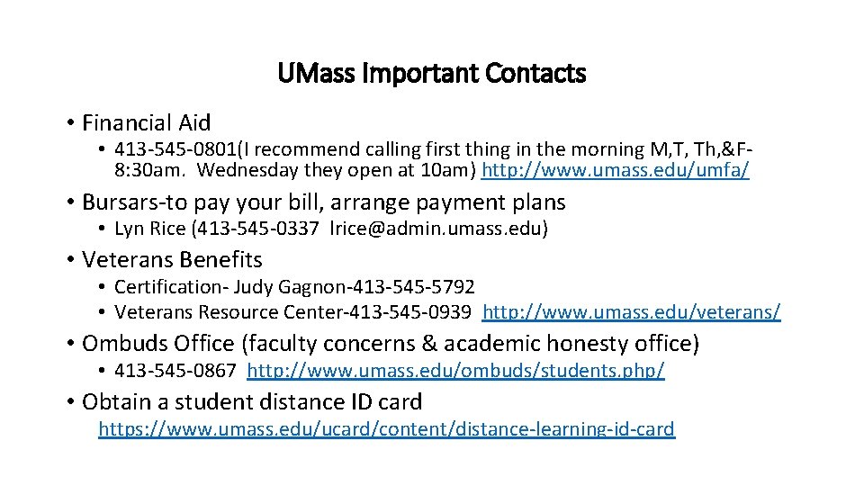 UMass Important Contacts • Financial Aid • 413 -545 -0801(I recommend calling first thing