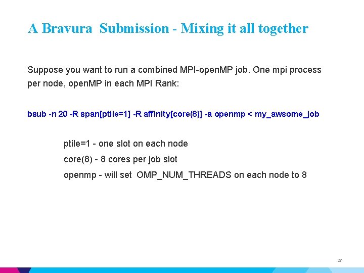 A Bravura Submission - Mixing it all together Suppose you want to run a