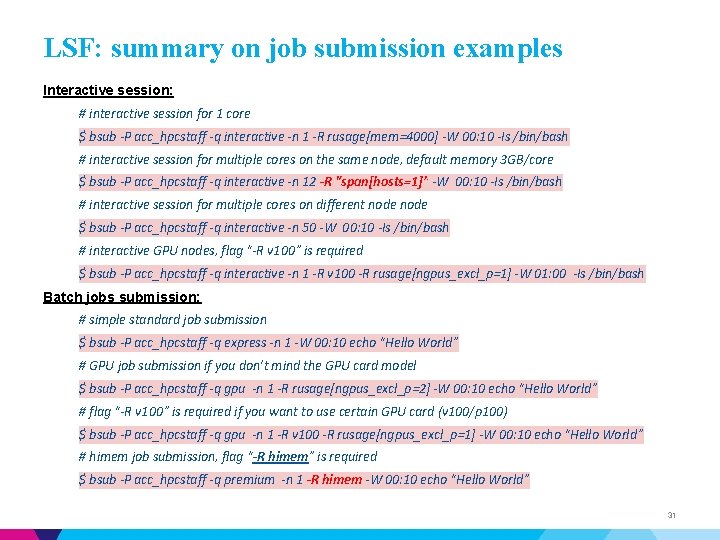 LSF: summary on job submission examples Interactive session: # interactive session for 1 core
