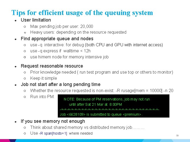 Tips for efficient usage of the queuing system ● User limitation ○ ○ ●