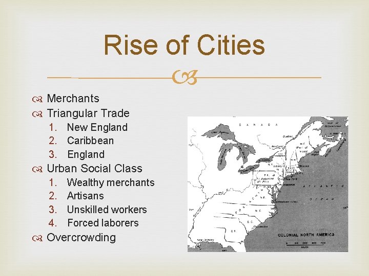 Rise of Cities Merchants Triangular Trade 1. New England 2. Caribbean 3. England Urban