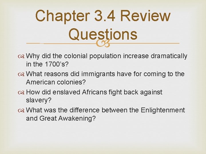 Chapter 3. 4 Review Questions Why did the colonial population increase dramatically in the