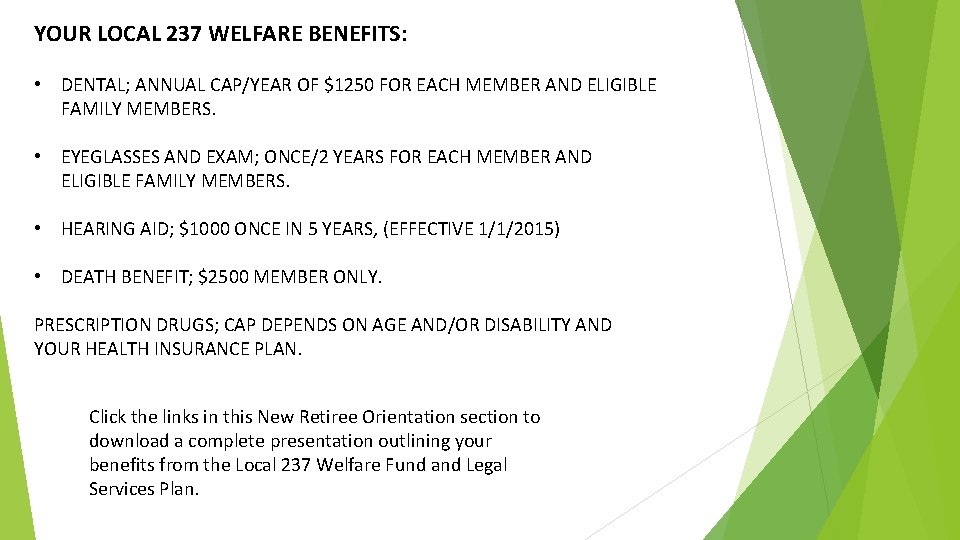 YOUR LOCAL 237 WELFARE BENEFITS: • DENTAL; ANNUAL CAP/YEAR OF $1250 FOR EACH MEMBER