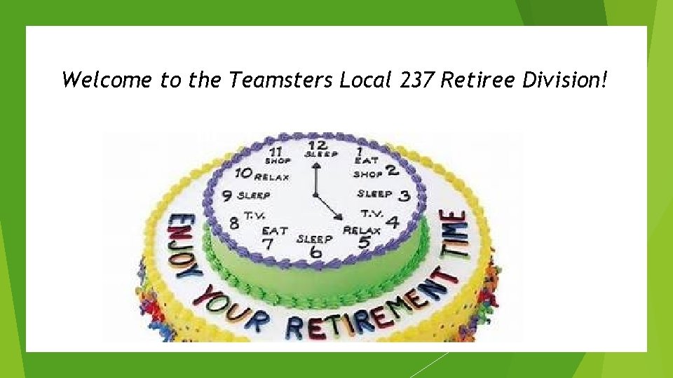 Welcome to the Teamsters Local 237 Retiree Division! 