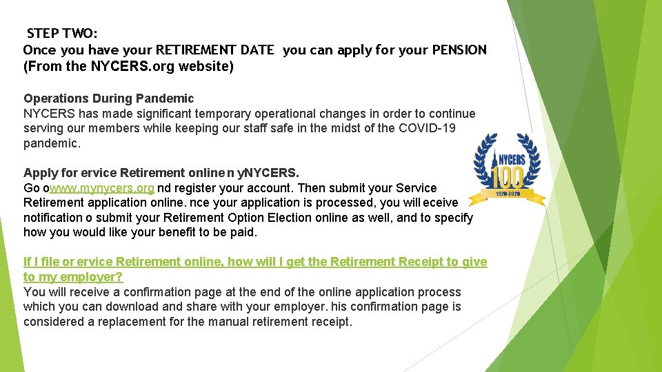 STEP TWO: Once you have your RETIREMENT DATE you can apply for your PENSION