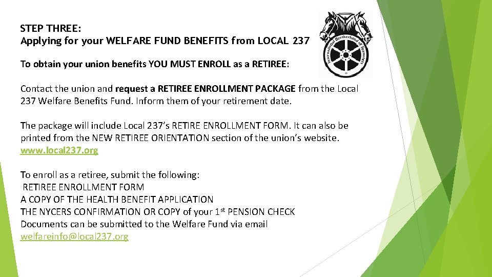 STEP THREE: Applying for your WELFARE FUND BENEFITS from LOCAL 237 To obtain your