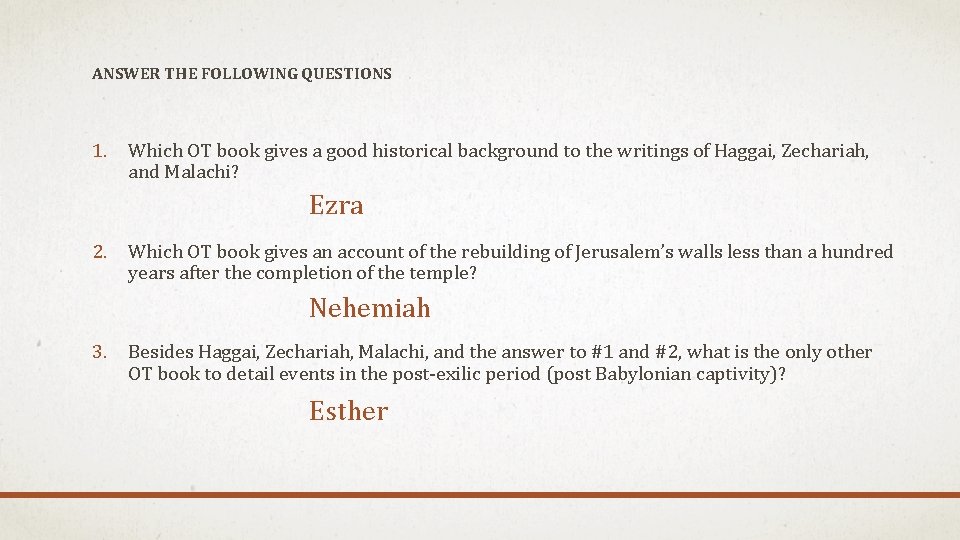 ANSWER THE FOLLOWING QUESTIONS 1. Which OT book gives a good historical background to