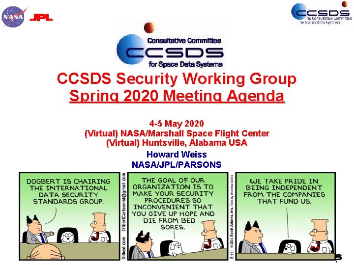 CCSDS Security Working Group Spring 2020 Meeting Agenda 4 -5 May 2020 (Virtual) NASA/Marshall