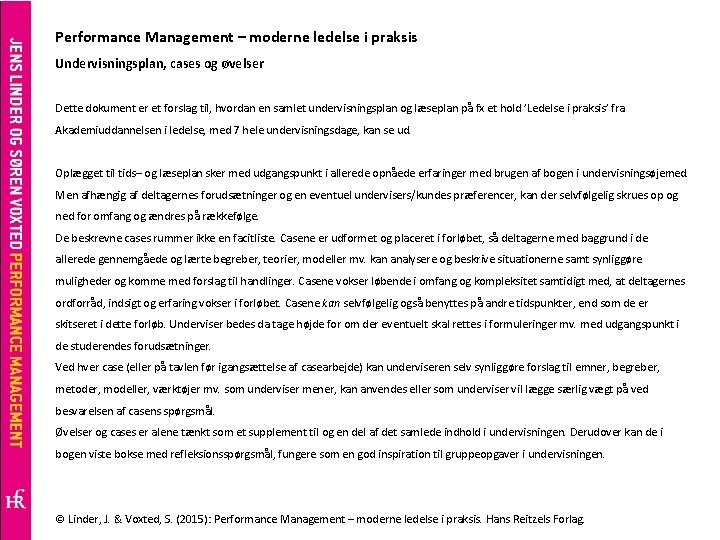 Performance Management – moderne ledelse i praksis Undervisningsplan, cases og øvelser Dette dokument er