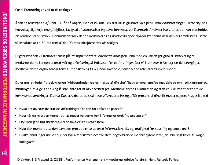 Case: Forandringer ved nedskæringer Ådalens Jernstøberi A/S har 130 år på bagen, men er