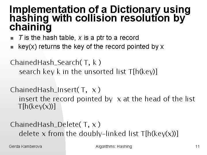 Implementation of a Dictionary using hashing with collision resolution by chaining n n T