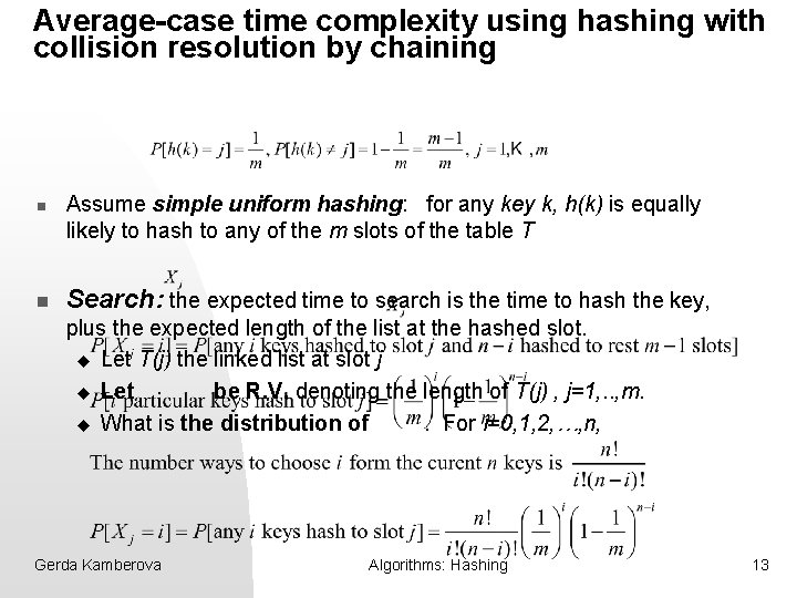 Average-case time complexity using hashing with collision resolution by chaining n n Assume simple