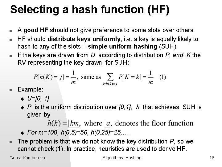 Selecting a hash function (HF) n n A good HF should not give preference