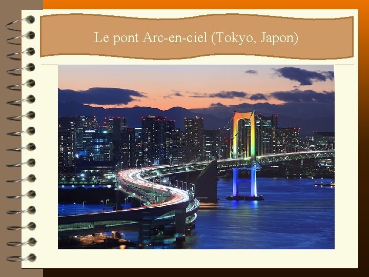 ? ? ? Le pont Arc-en-ciel (Tokyo, Japon) 