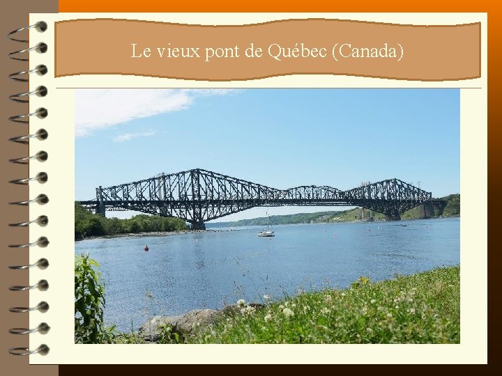 ? ? ? Le vieux pont de Québec (Canada) 