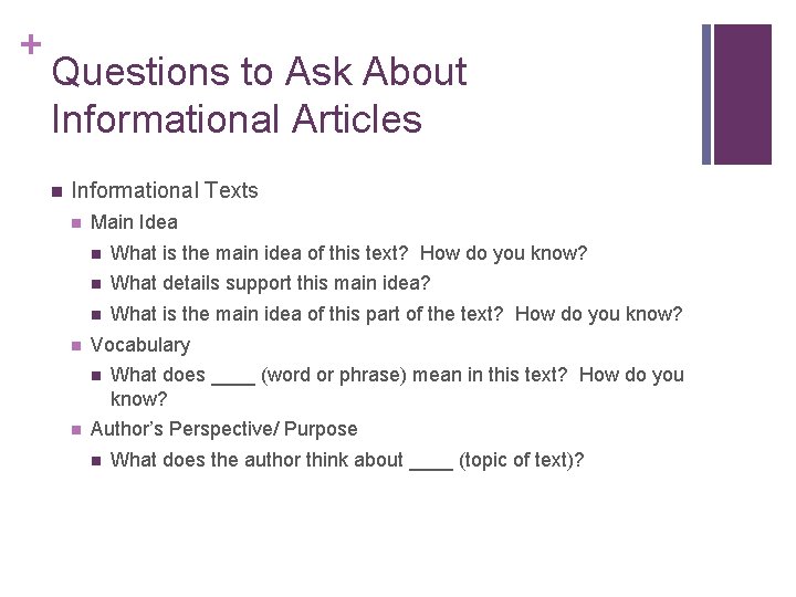 + Questions to Ask About Informational Articles n Informational Texts n n Main Idea