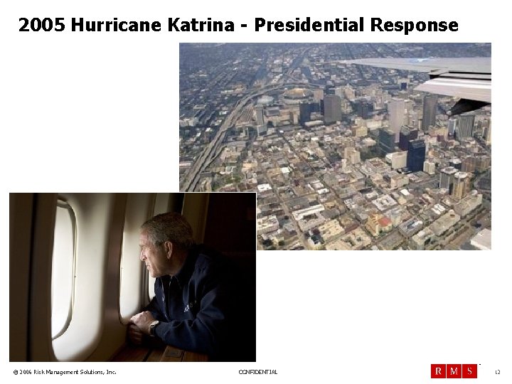 2005 Hurricane Katrina - Presidential Response TM © 2006 Risk Management Solutions, Inc. CONFIDENTIAL