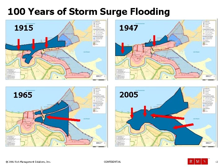 100 Years of Storm Surge Flooding 1915 1947 1965 2005 TM © 2006 Risk