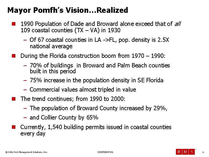 Mayor Pomfh’s Vision…Realized n 1990 Population of Dade and Broward alone exceed that of