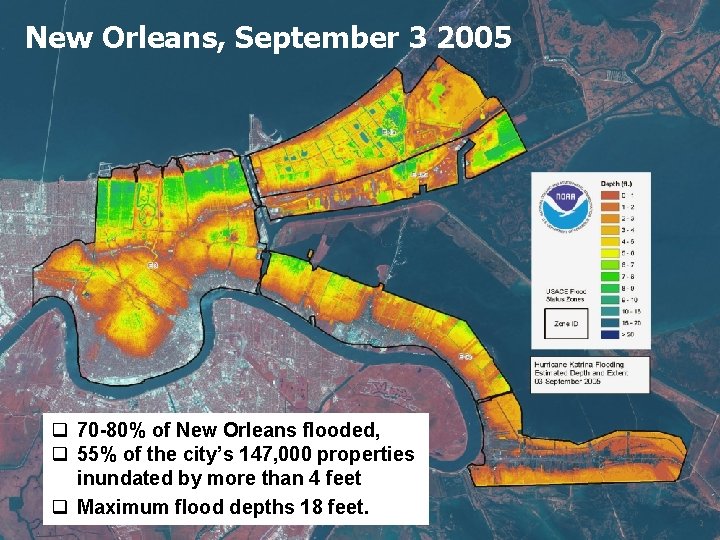 New Orleans, September 3 2005 q 70 -80% of New Orleans flooded, q 55%