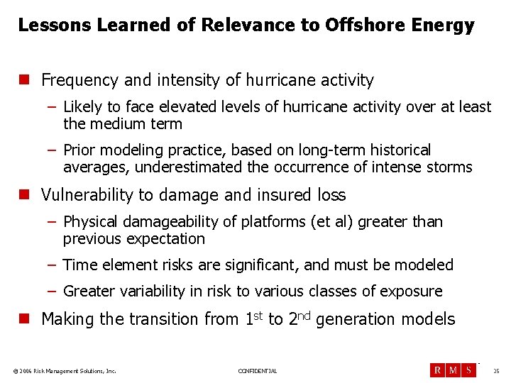 Lessons Learned of Relevance to Offshore Energy n Frequency and intensity of hurricane activity