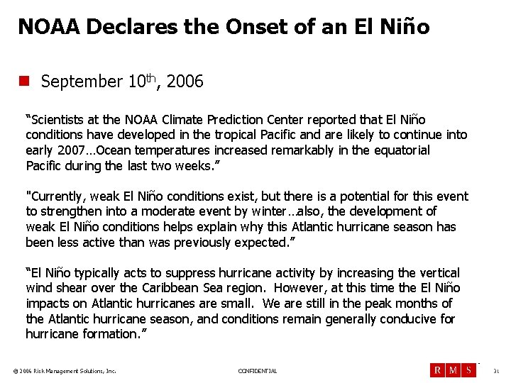 NOAA Declares the Onset of an El Niño n September 10 th, 2006 “Scientists