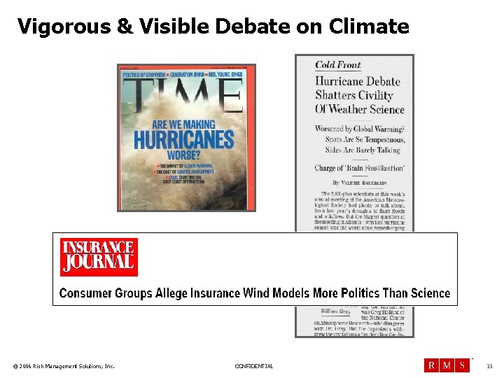 Vigorous & Visible Debate on Climate TM © 2006 Risk Management Solutions, Inc. CONFIDENTIAL