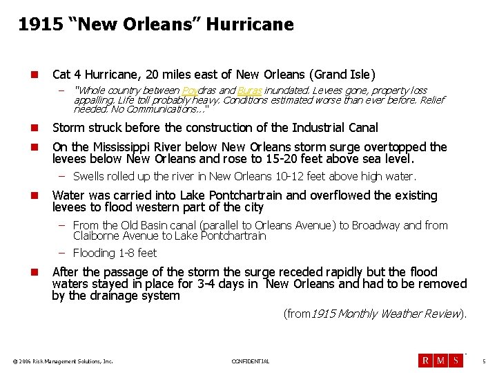 1915 “New Orleans” Hurricane n Cat 4 Hurricane, 20 miles east of New Orleans