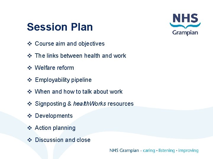 Session Plan v Course aim and objectives v The links between health and work