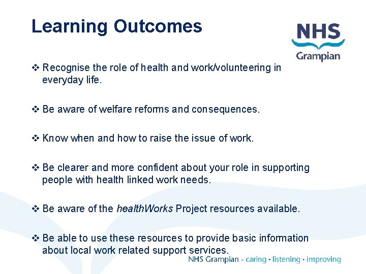 Learning Outcomes v Recognise the role of health and work/volunteering in everyday life. v