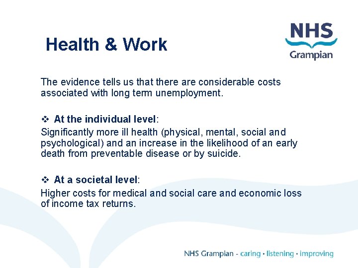 Health & Work The evidence tells us that there are considerable costs associated with