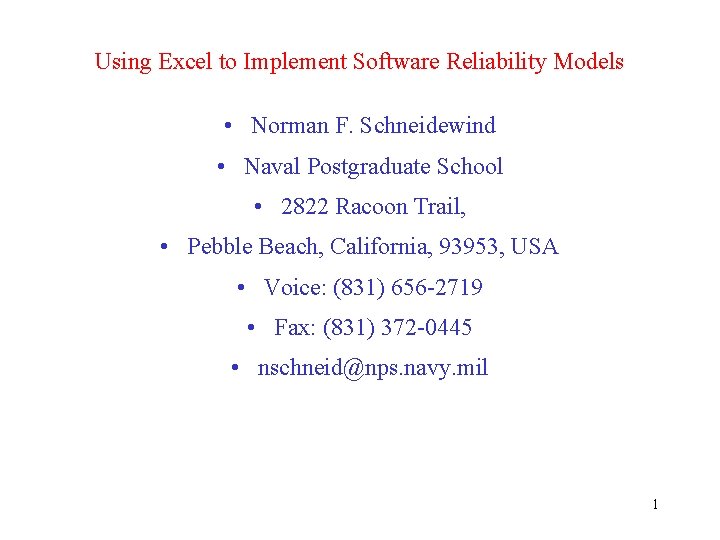 Using Excel to Implement Software Reliability Models • Norman F. Schneidewind • Naval Postgraduate