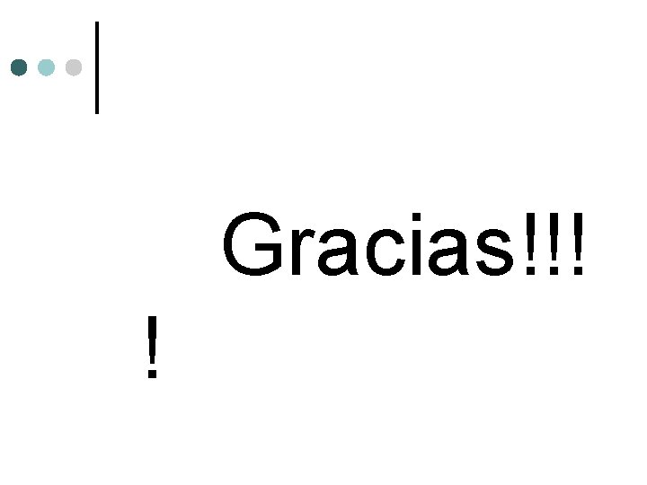 Gracias!!! ! 