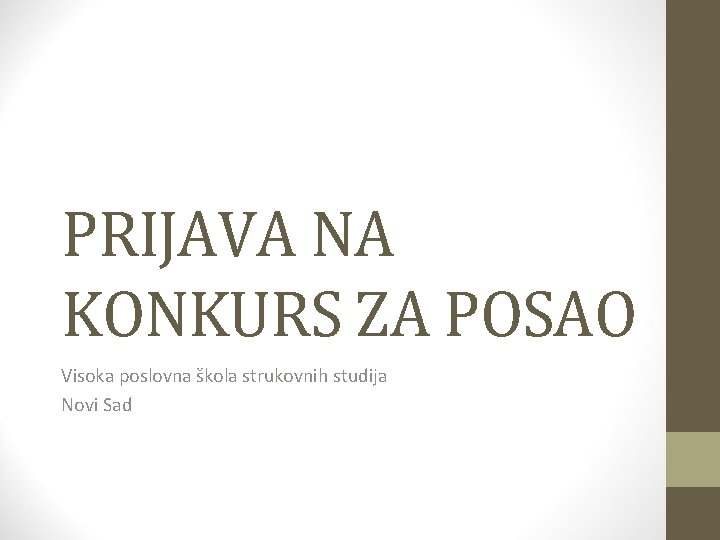 PRIJAVA NA KONKURS ZA POSAO Visoka poslovna škola strukovnih studija Novi Sad 