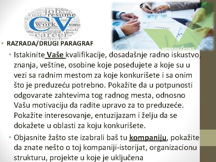  • RAZRADA/DRUGI PARAGRAF • Istakinite Vaše kvalifikacije, dosadašnje radno iskustvo, znanja, veštine, osobine