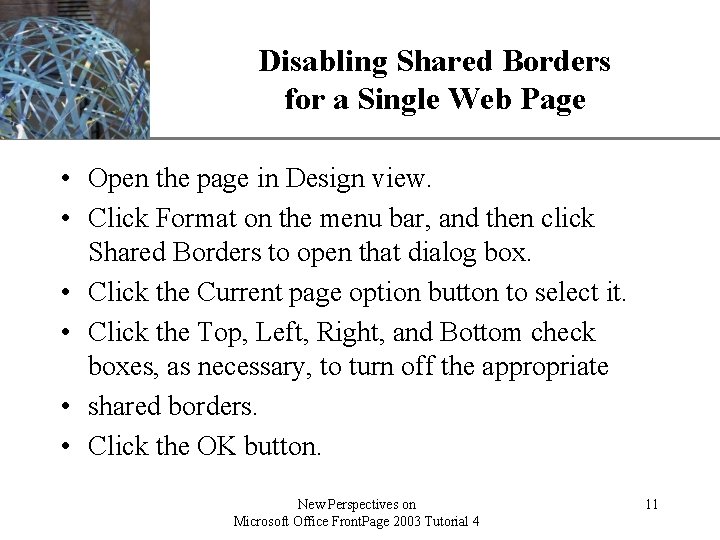 Disabling Shared Borders for a Single Web Page XP • Open the page in