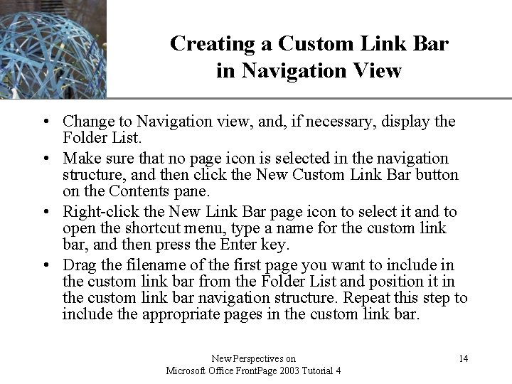 Creating a Custom Link Bar in Navigation View XP • Change to Navigation view,