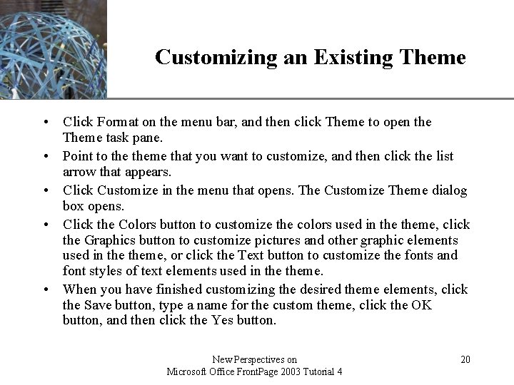 Customizing an Existing Theme XP • Click Format on the menu bar, and then