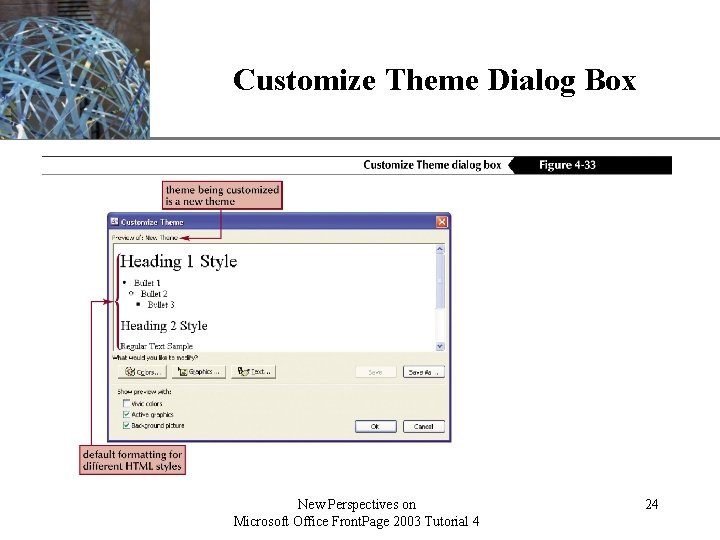 Customize Theme Dialog Box New Perspectives on Microsoft Office Front. Page 2003 Tutorial 4