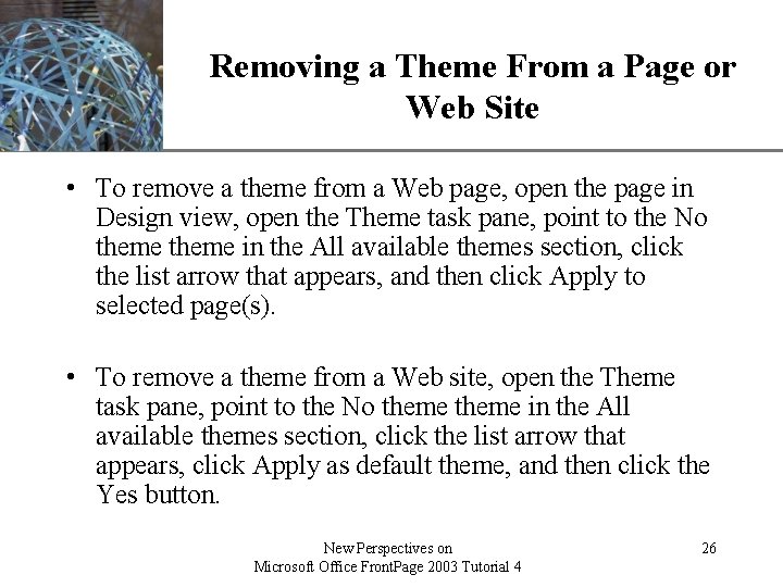 XP Removing a Theme From a Page or Web Site • To remove a