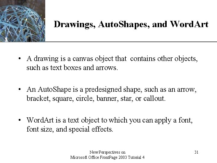 XP Drawings, Auto. Shapes, and Word. Art • A drawing is a canvas object