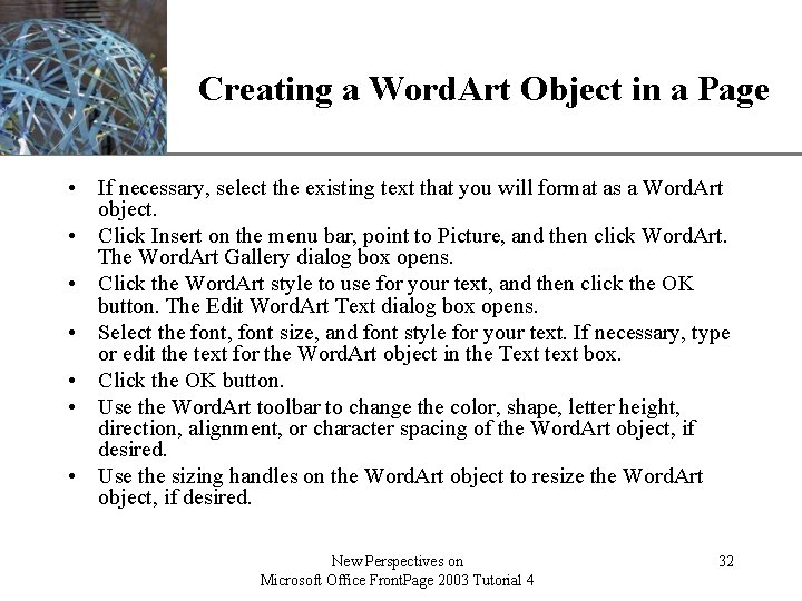 XP Creating a Word. Art Object in a Page • If necessary, select the