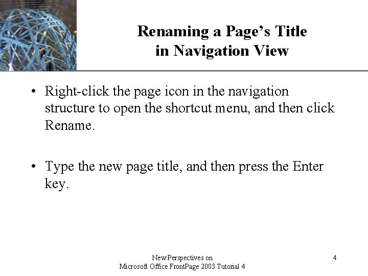 XP Renaming a Page’s Title in Navigation View • Right-click the page icon in