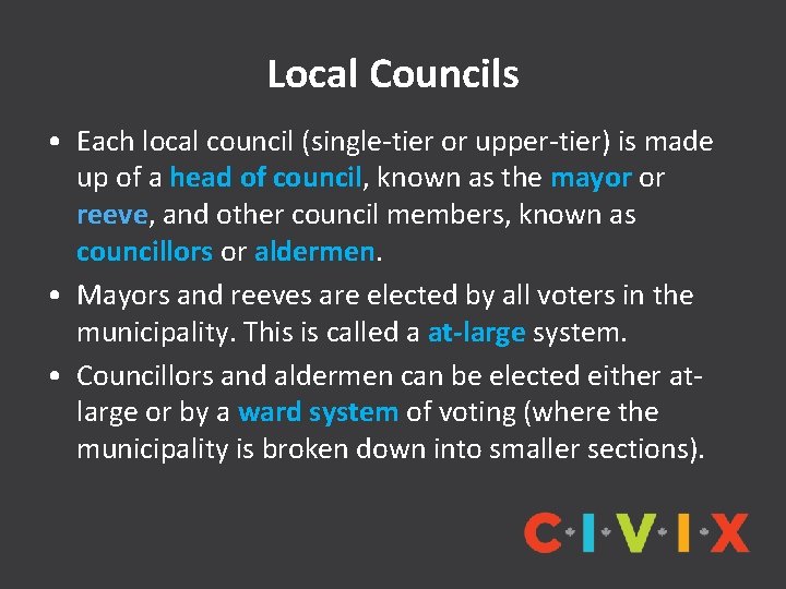 Local Councils • Each local council (single-tier or upper-tier) is made up of a