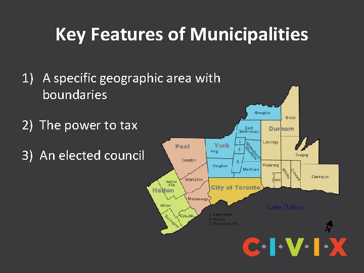 Key Features of Municipalities 1) A specific geographic area with boundaries 2) The power
