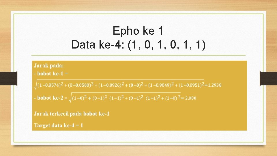 Epho ke 1 Data ke-4: (1, 0, 1, 1) 