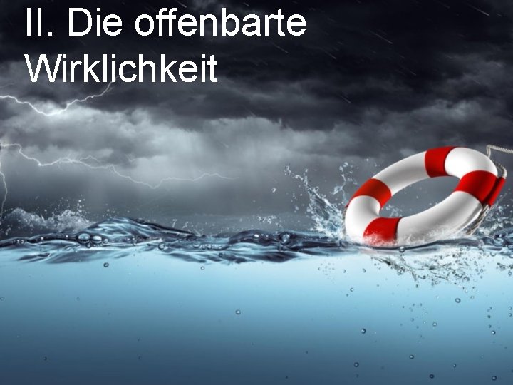 II. Die offenbarte Wirklichkeit 