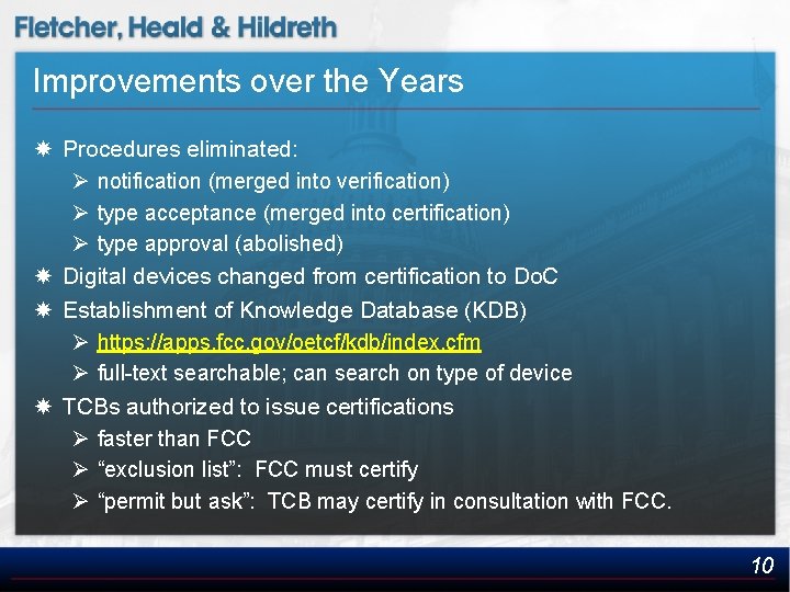 Improvements over the Years Procedures eliminated: Ø notification (merged into verification) Ø type acceptance