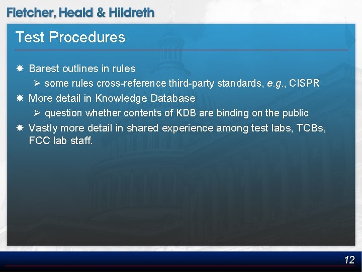Test Procedures Barest outlines in rules Ø some rules cross-reference third-party standards, e. g.