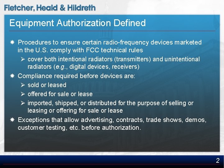 Equipment Authorization Defined Procedures to ensure certain radio-frequency devices marketed in the U. S.